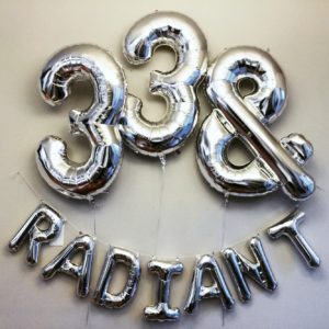 33 & Radiant Birthday Party